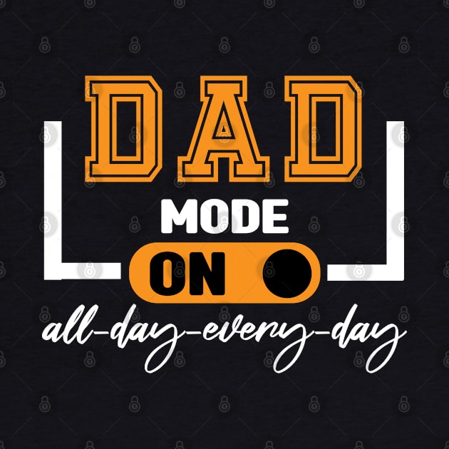 Dad Mode All Day EveryDay by MBRK-Store